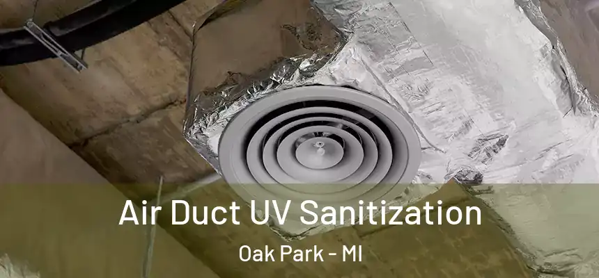  Air Duct UV Sanitization Oak Park - MI